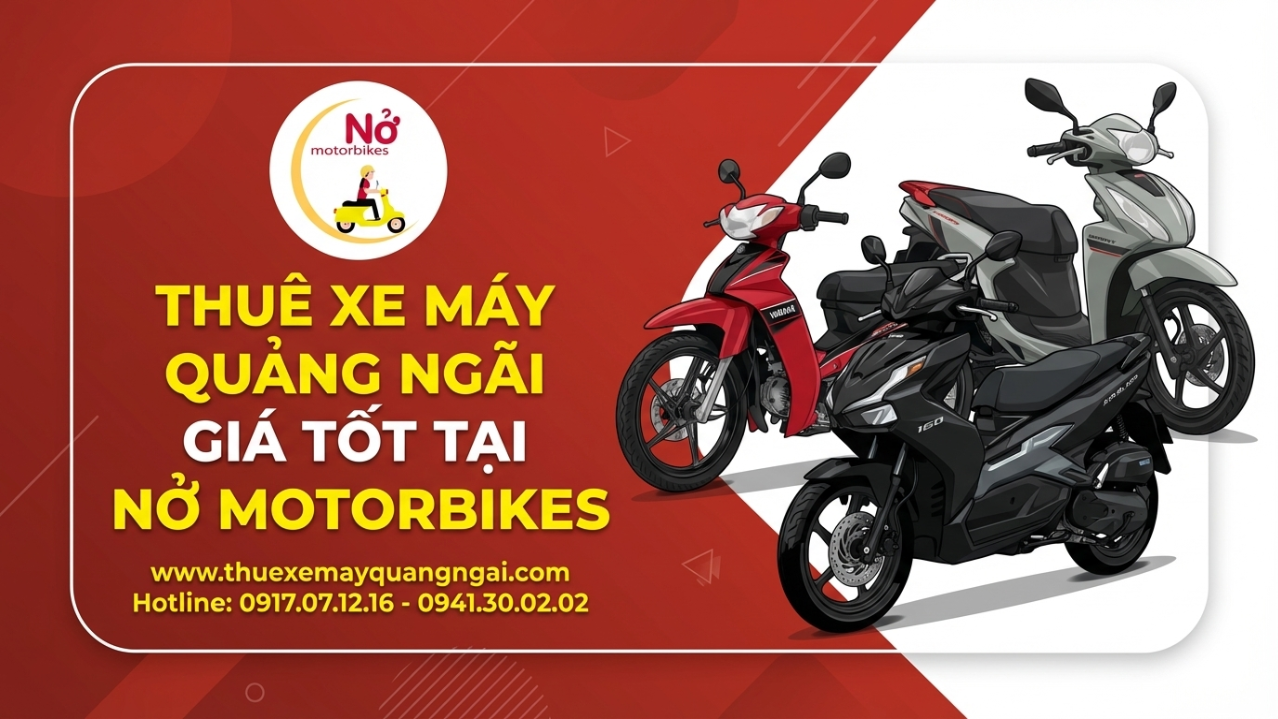 Giá thuê xe máy Quảng Ngãi giá rẻ, chất lượng - Nở Motorbikes